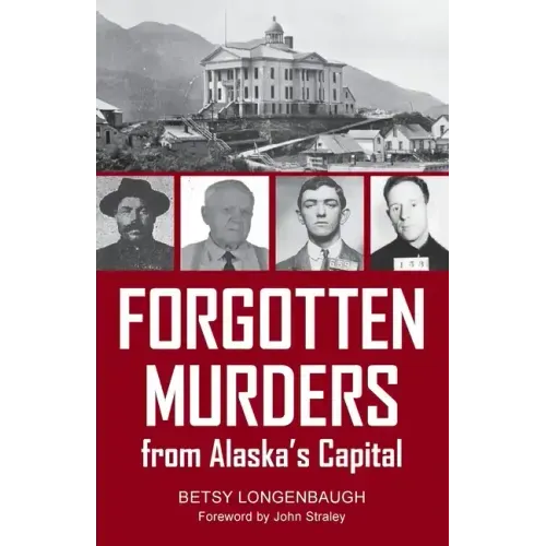 Forgotten Murders from Alaska's Capital
