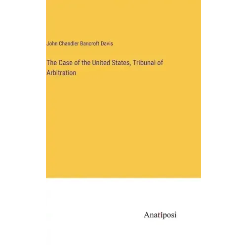 The Case of the United States, Tribunal of Arbitration
