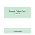 Sinhalese folklore notes: Ceylon