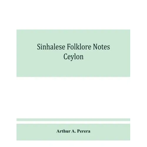 Sinhalese folklore notes: Ceylon