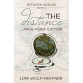 Between Worlds 2: The Distance (large print)