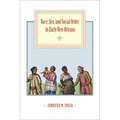 Race, Sex, and Social Order in Early New Orleans