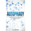 Autophagy: Keto and Fasting Secrets You Need for Extreme Weight Loss and Anti-Aging - Heal Your Body from Within