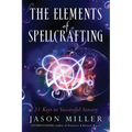The Elements of Spellcrafting: 21 Keys to Successful Sorcery