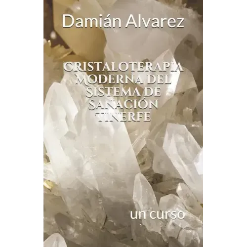 Cristaloterapia Moderna del Sistema de Sanación Tinerfe: Un Curso