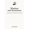 Wisdom and Dominion: An Economic Commentary on Proverbs