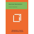 Denture Prosthetics: Complete Dentures