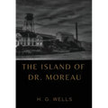 The Island of Dr. Moreau: the island of doctor moreau by H. G. Wells