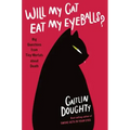 Will My Cat Eat My Eyeballs?: Big Questions from Tiny Mortals about Death