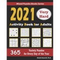 2021 Activity Book for Adults: 365 Very Hard Variety Puzzles for Every Day of the Year: 12 Puzzle Types (Sudoku, Futoshiki, Battleships, Calcudoku, B