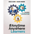 #AnytimeAnywhereLearners: A blueprint for transforming where, when, and how young people learn
