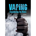 Vaping: Considering the Risks