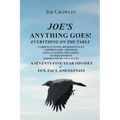 Joe's Anything Goes!: Everything on the Table, Current Events-Reminiscences, Commentary- Opinions, Explanations- Solutions, Entertainment, S