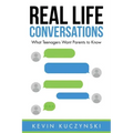 Real Life Conversations: What Teenagers Want Parents to Know