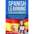 Spanish Learning For Beginners: The best Spanish guide for people who want to control the Spanish language and interact with Spanish speakers easily a