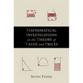 Mathematical Investigations in the Theory of Value and Prices