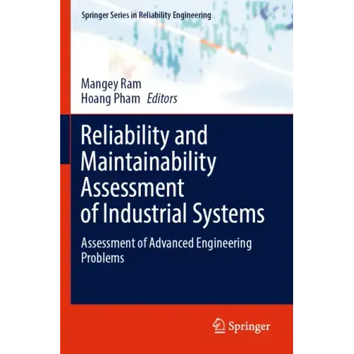 Reliability and Maintainability Assessment of Industrial Systems: Assessment of Advanced Engineering Problems
