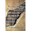 Tales from Where the Wall is Cracked