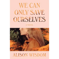 We Can Only Save Ourselves