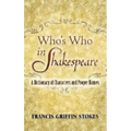 Who's Who in Shakespeare: A Dictionary of Characters and Proper Names