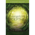 Evangelizing the Depths