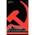 The Practice and Theory of Bolshevism