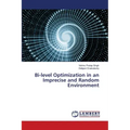 Bi-level Optimization in an Imprecise and Random Environment