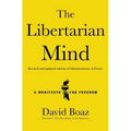 The Libertarian Mind: A Manifesto for Freedom