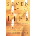 Seven Prayers That Can Change Your Life: How to Use Jewish Spiritual Wisdom to Enhance Your Health, Relationships, and Daily Effectiveness