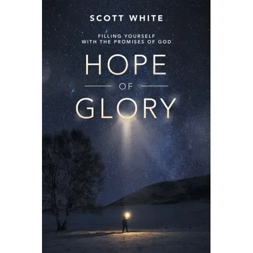 Hope of Glory: Filling Yourself with the Promises of God
