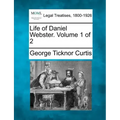 Life of Daniel Webster. Volume 1 of 2