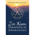 Zen Koans, Paradoxical Awakening