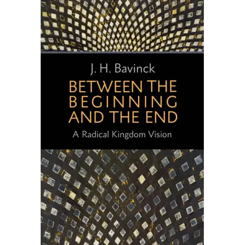 Between the Beginning and the End: A Radical Kingdom Vision