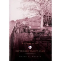 A History of the Riverdale Yacht Club