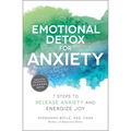 Emotional Detox for Anxiety: 7 Steps to Release Anxiety and Energize Joy