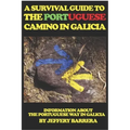 A Survival Guide to the Portuguese Camino in Galicia: Information about the Portuguese Way in Galicia