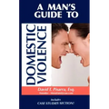 A Man's Guide to Domestic Violence
