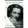 Not the Girl Next Door: Joan Crawford, a Personal Biography