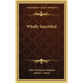 Wholly Sanctified