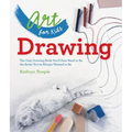 Art for Kids: Drawing: The Only Drawing Book You'll Ever Need to Be the Artist You've Always Wanted to Be