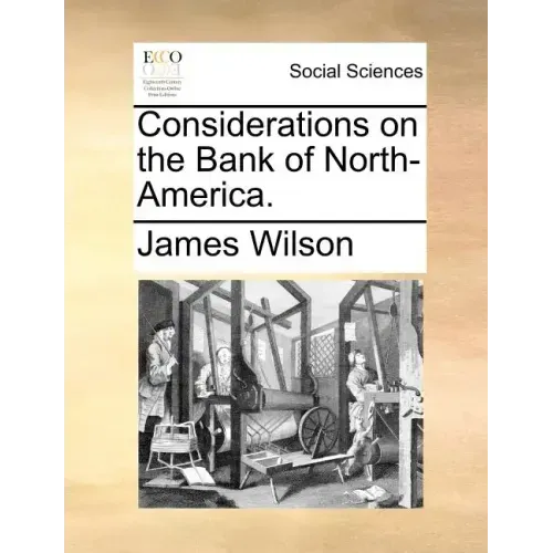 Considerations on the Bank of North-America.