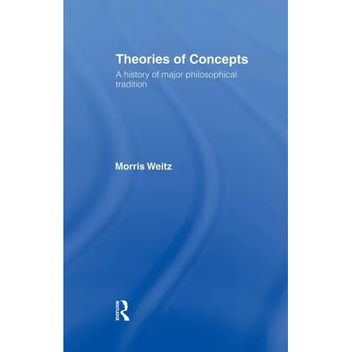 Theories of Concepts: A History of the Major Philosophical Traditions