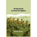 The Boy Scouts as Forest Fire Fighters