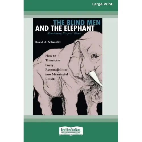 The Blind Men and the Elephant: Mastering Project Work (16pt Large Print Edition)