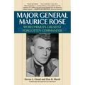 Major General Maurice Rose: World War II's Greatest Forgotten Commander
