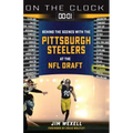 On the Clock: Pittsburgh Steelers: Behind the Scenes with the Pittsburgh Steelers at the NFL Draft