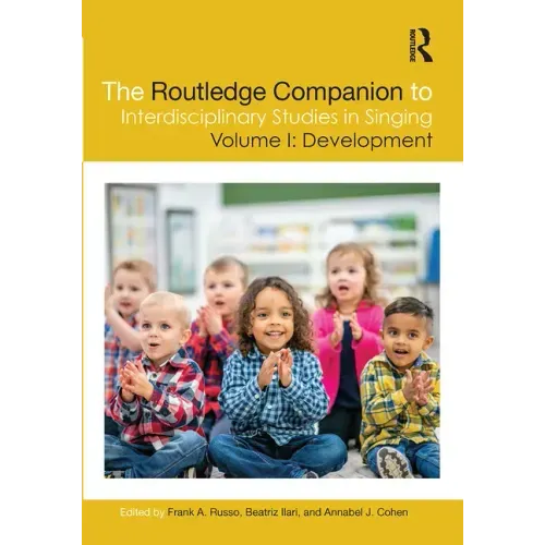 The Routledge Companion to Interdisciplinary Studies in Singing, Volume I: Development