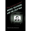Muy Buenas Noches: Mexico, Television, and the Cold War