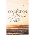 A Collection of Poems and Prose