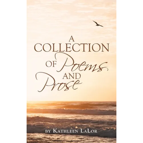 A Collection of Poems and Prose